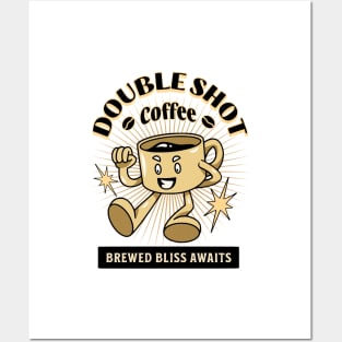 Double shot coffee brewed bliss awaits Posters and Art